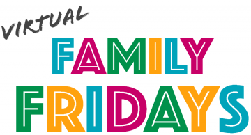 Virtual Family Fridays